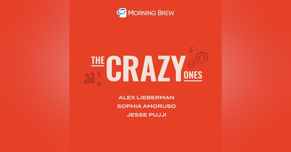 Introducing: The Crazy Ones, Morning Brew's New Podcast