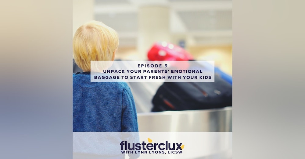 Unpacking Your Family's Baggage And Starting Fresh With Your Kids