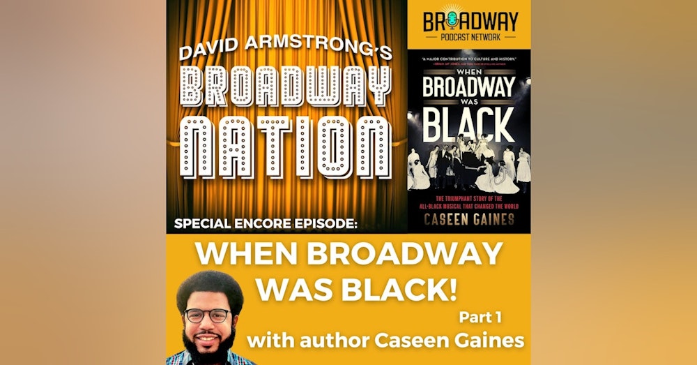 Encore Episode: When Broadway Was Black!
