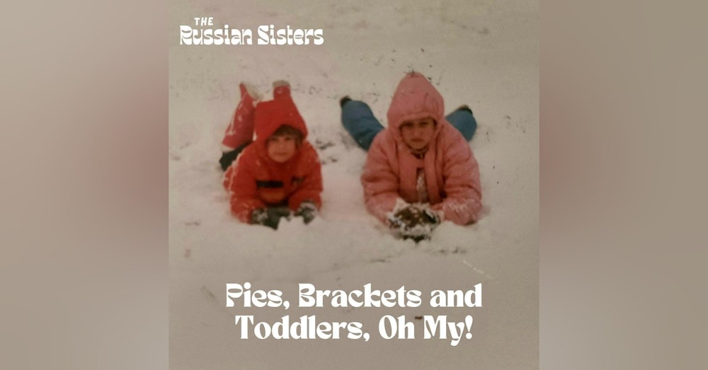 Pies, Brackets and Toddlers, Oh My!