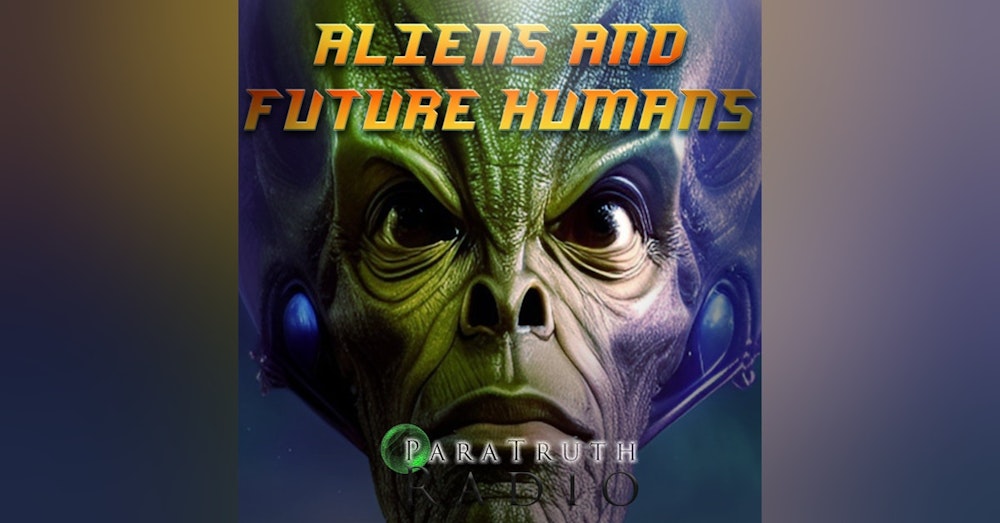 Aliens and Future Humans