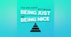 The Balance Between Being Just And Being Nice