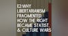 E2: Why Libertarianism Fragmented, How the Right Became Statist, and Culture Wars