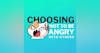 Choosing Not To Be Angry With Others