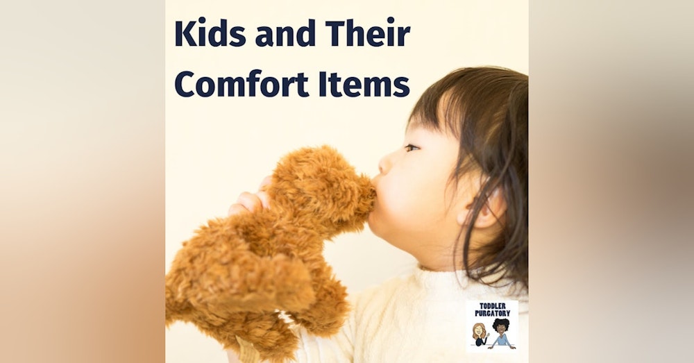 Kids and Their Comfort Items