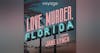Love, Murder, Florida