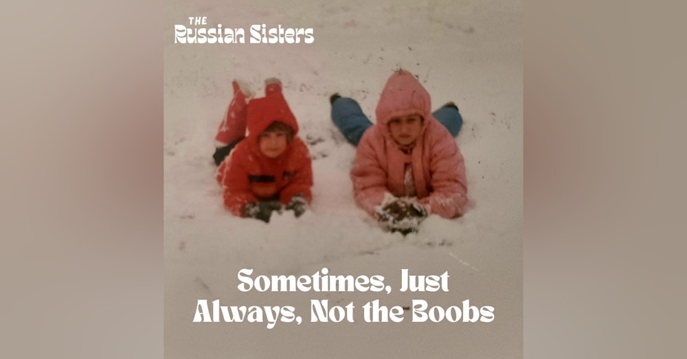 Sometimes, Just Always, Not the Boobs