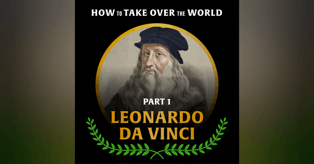 Leonardo Da Vinci (Part 1)