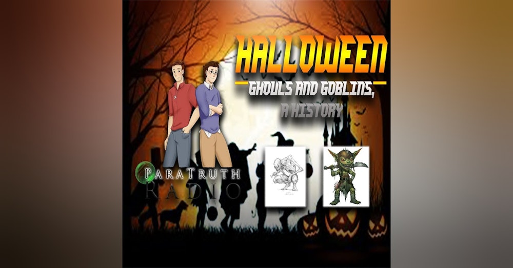 Halloween:  Ghouls and Goblins, A History