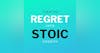 Turning Regret Into Stoic Growth