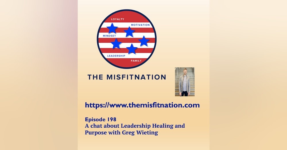 A chat about Leadership Healing and Purpose with Greg Wieting