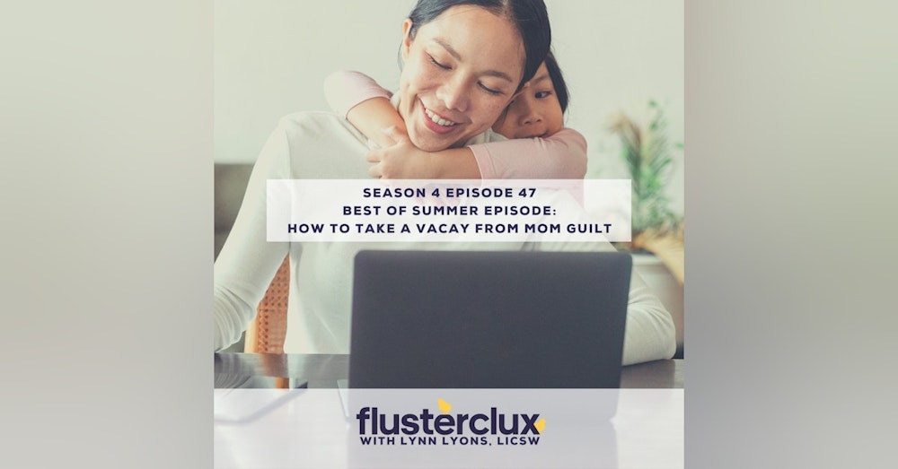 Best of Summer Episode: How to Take a Vacay from Mom Guilt