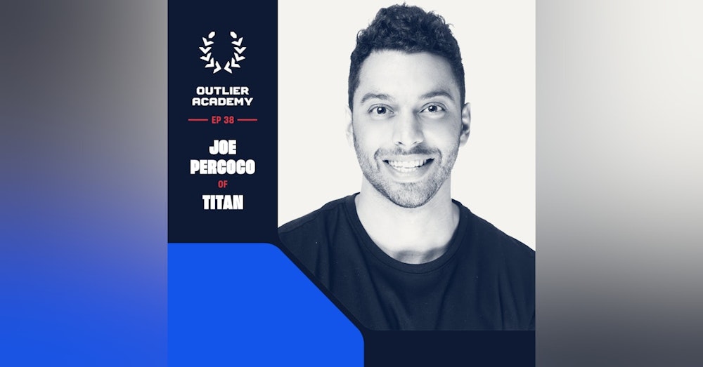 #40 Titan: On Democratizing Access to Elite Investment Strategies and The Future of Public Markets | Joe Percoco, Co-Founder & Co-CEO