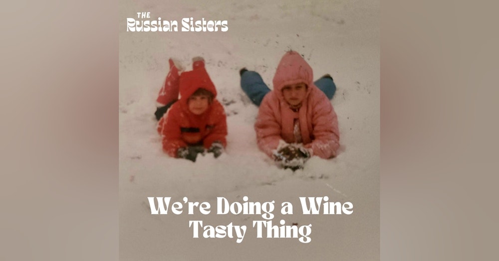 We're Doing a Wine Tasty Thing