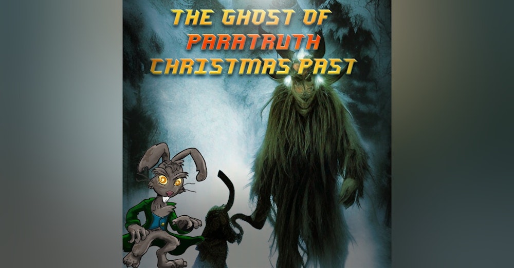 The Ghosts of ParaTruth Christmas Past
