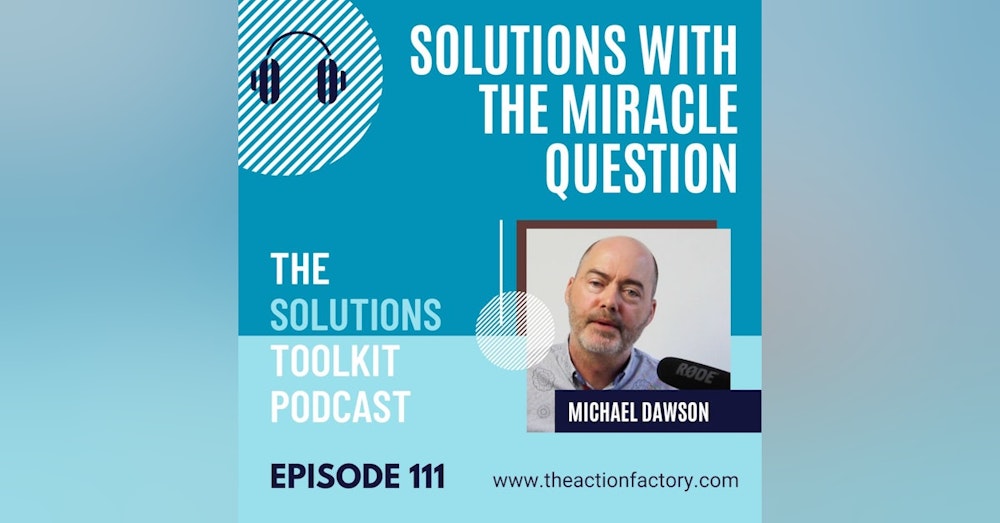 #111 Solutions with the miracle question