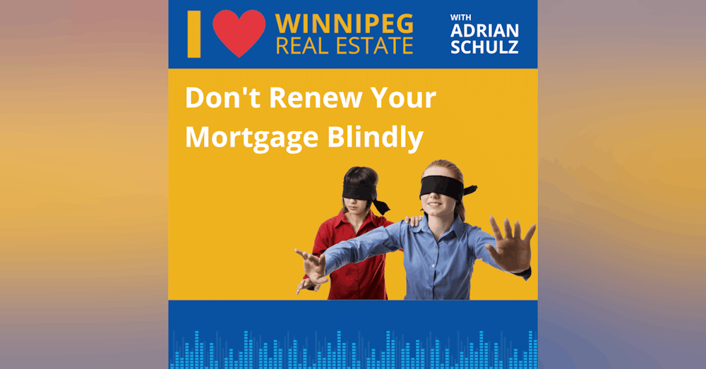 Don’t Renew Your Mortgage Blindly