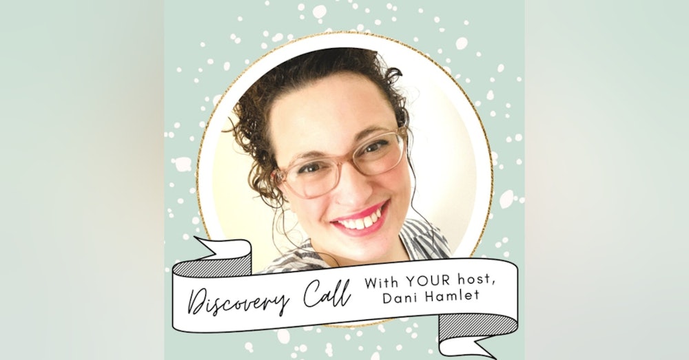 What Discovery Call is all about + Podcast Management | Dani Hamlet