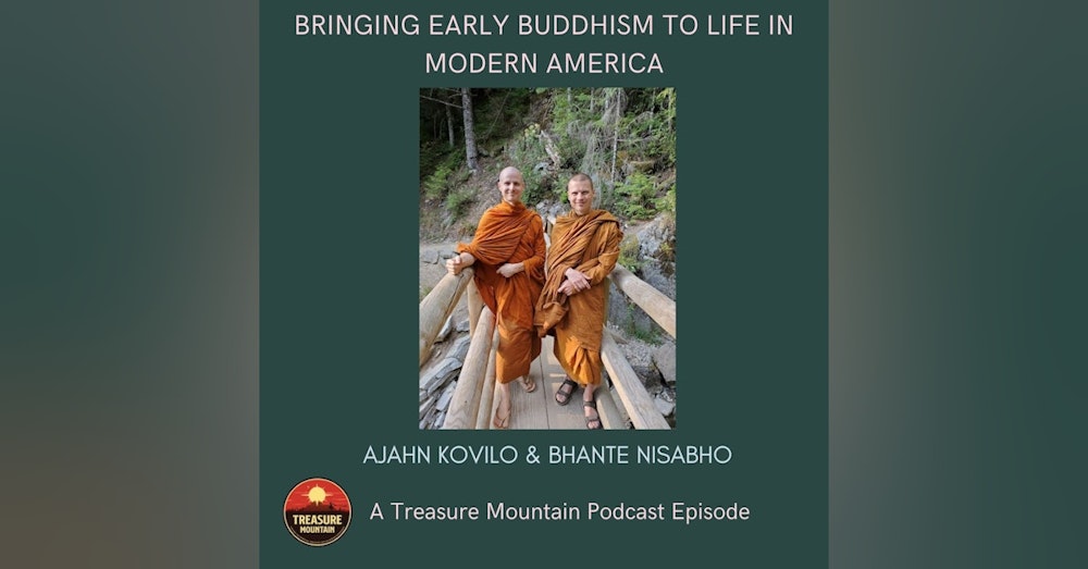 Bringing Early Buddhism to Life in Modern America - Ajahn Kovilo & Bhante Nisabho