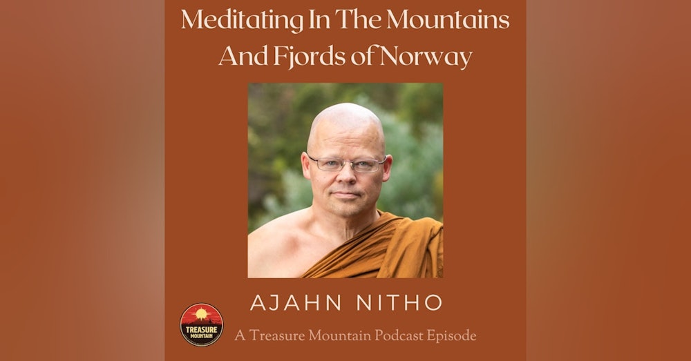 Meditating In The Mountains And Fjords of Norway - Ajahn Nitho