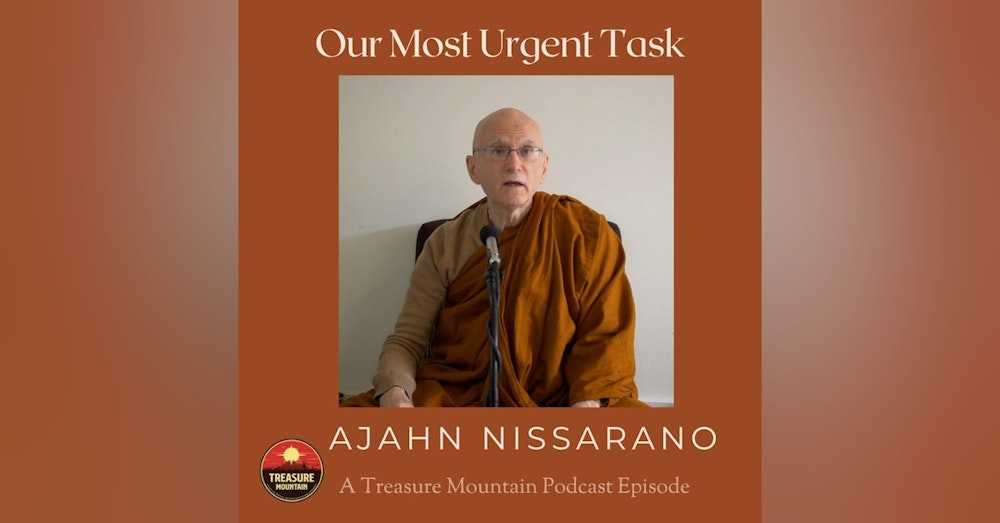 Our Most Urgent Task - Ajahn Nissarano