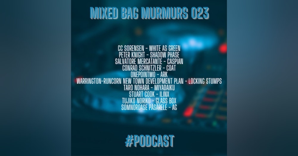 Mixed Bag Murmurs #023