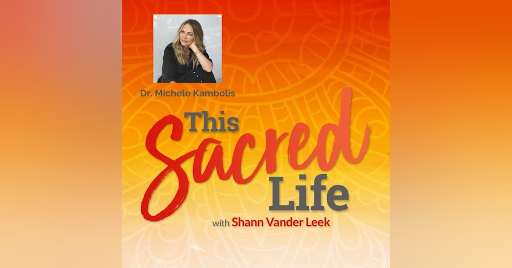 Strengthen Your Mind, Body and Soul with Dr. Michele Kambolis