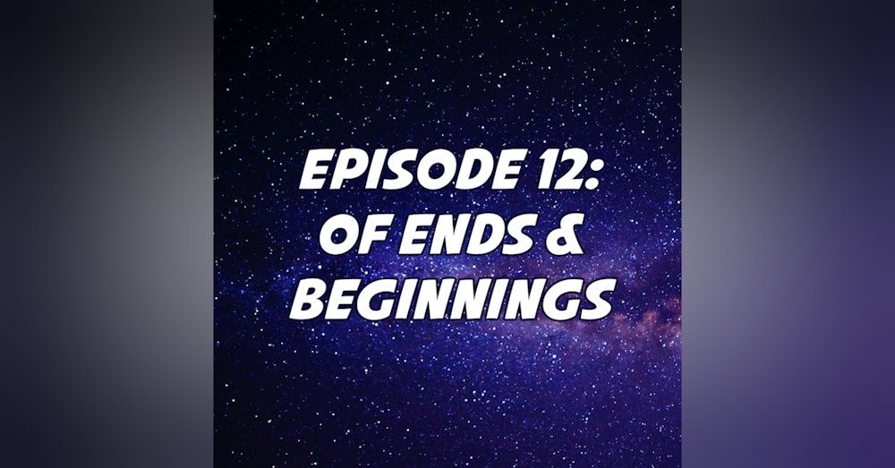 Of Ends and Beginnings