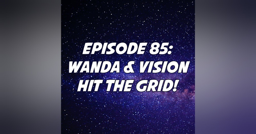 Wanda & Vision Hit the Grid!