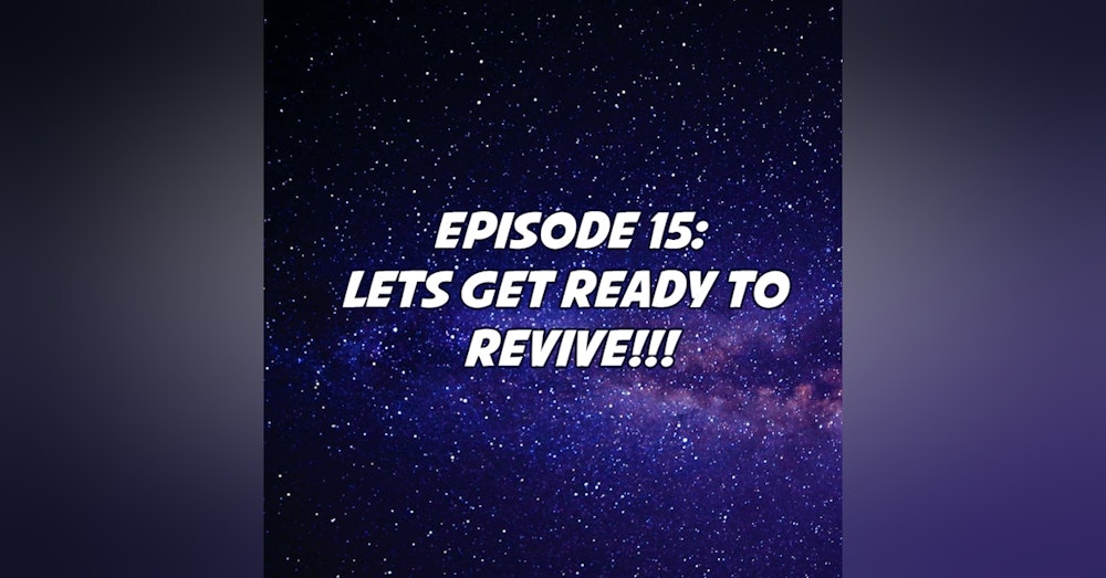 Let's Get Ready to Revive!!!
