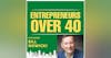 Entrepreneurs Over 40  Episode 8 with Bill Nowicki