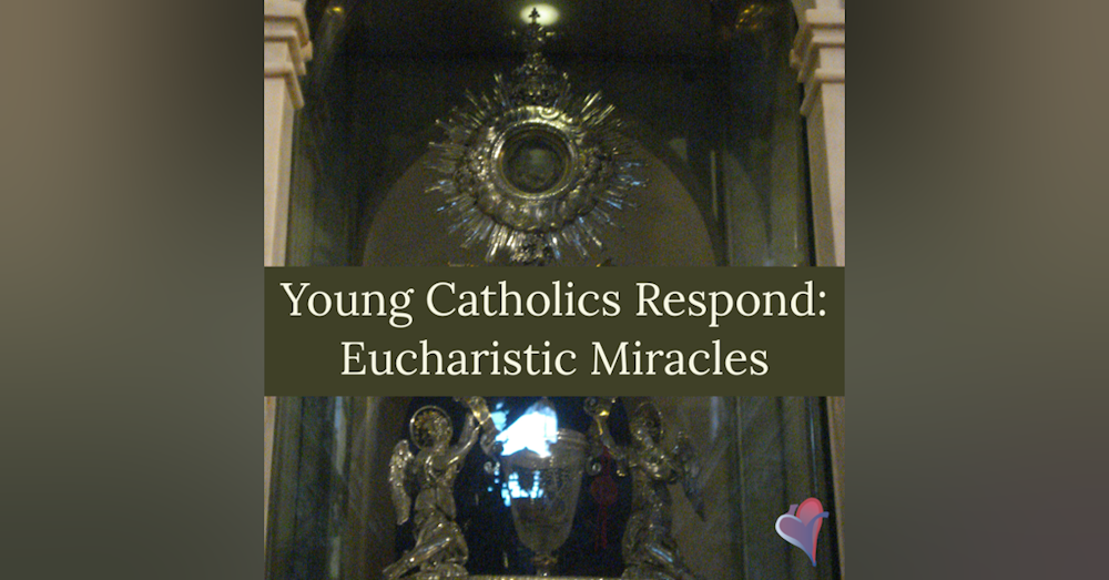 Young Catholics Respond: Eucharistic Miracles