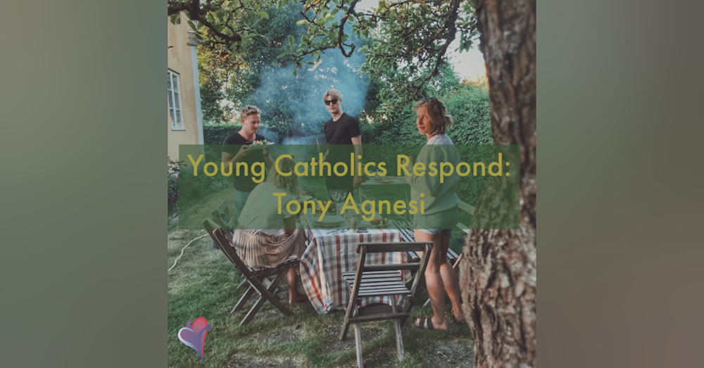Young Catholics Respond: Tony Agnesi