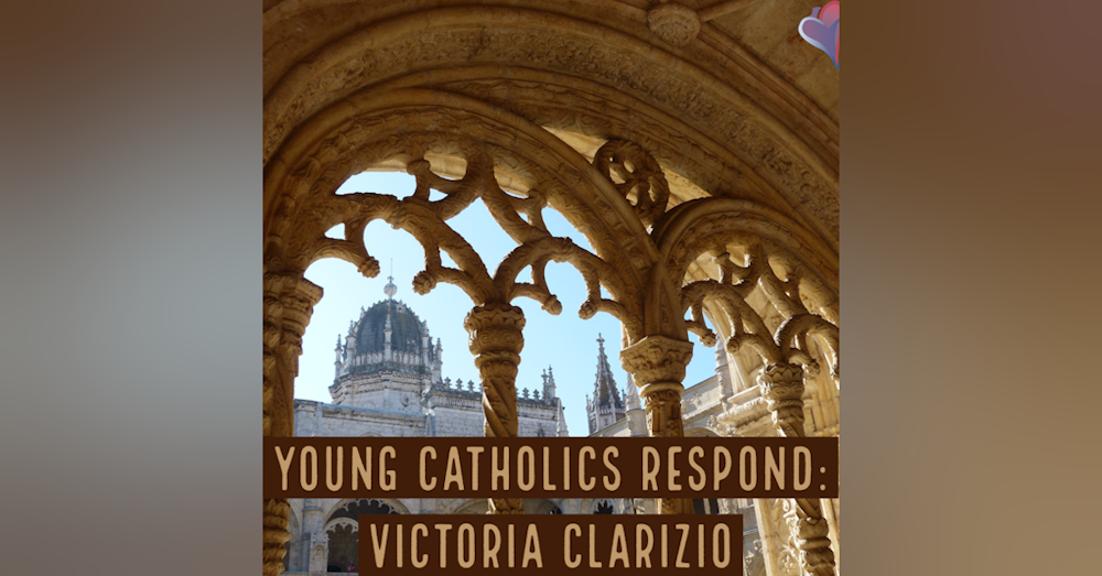 Young Catholics Respond: Victoria Clarizio