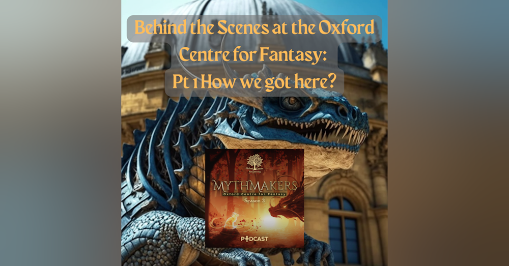 Behind the Scenes at the Oxford Centre for Fantasy – Part 1: How We Got Here