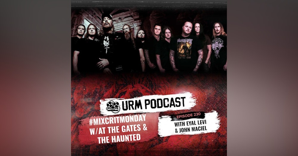 EP 230 | MixCritMonday At The Gates / The Haunted Edition