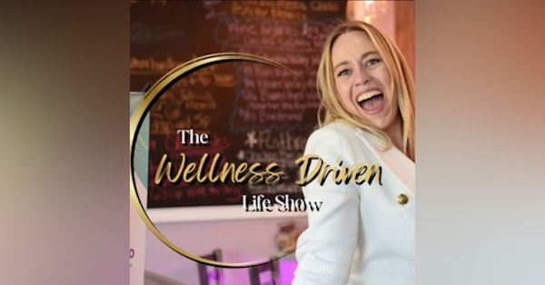 The Wellness Driven Life Show Newsletter Signup