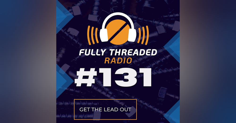 Episode #131 - Get the Lead Out