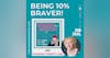 #051: Being 10% Braver with Vivienne Porritt OBE