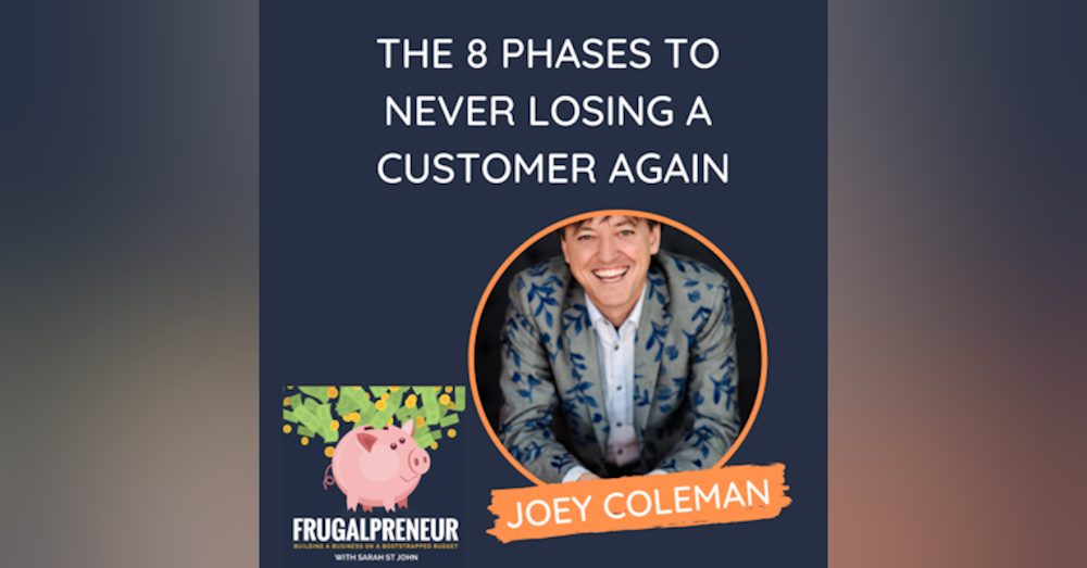 The 8 Phases to Never Losing a Customer Again (with Joey Coleman)