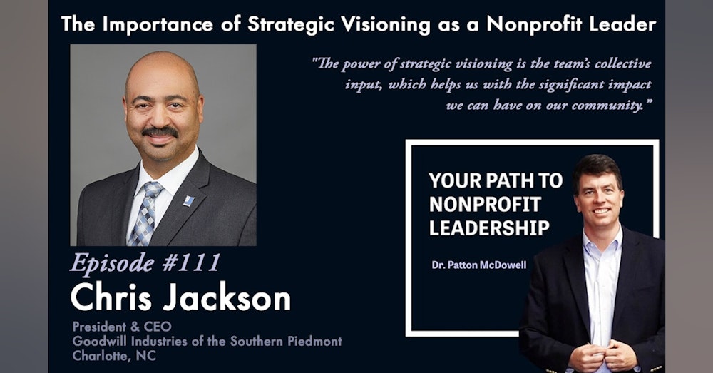 111: The Importance of Strategic Visioning as a Nonprofit Leader (Chris Jackson)