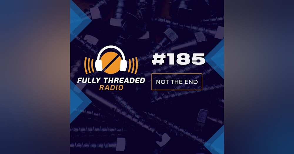Episode #185 - Not The End