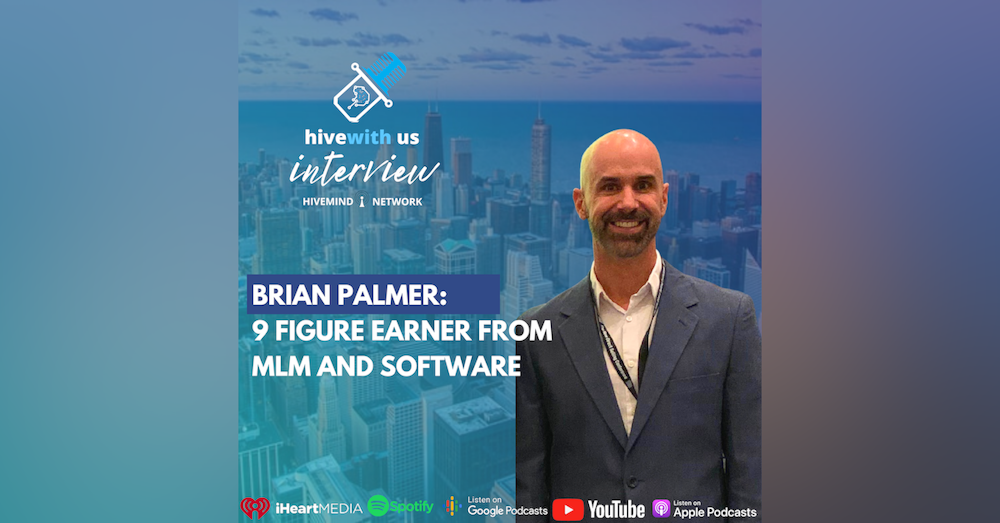 Ep 196- Brian Palmer 9 Figure Earner From MLM and Software