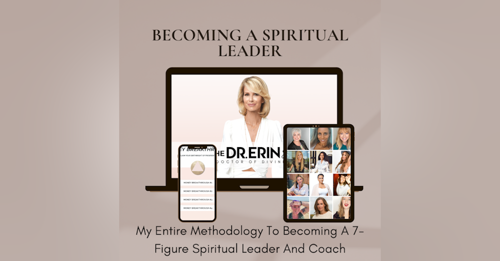 My Entire Methodology to Becoming a 7-Figure Spiritual Leader and Coach
