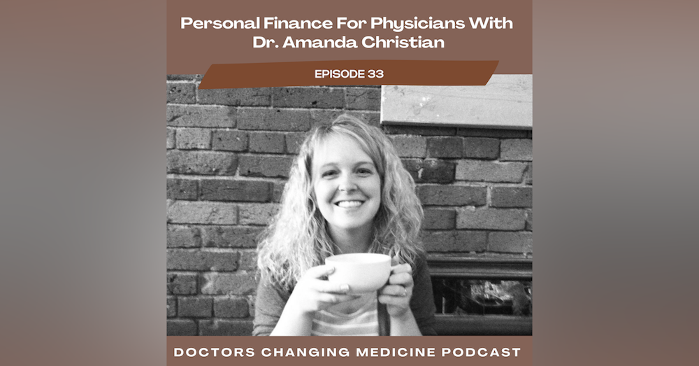 Personal Finance For Physicians With Dr. Amanda Christian