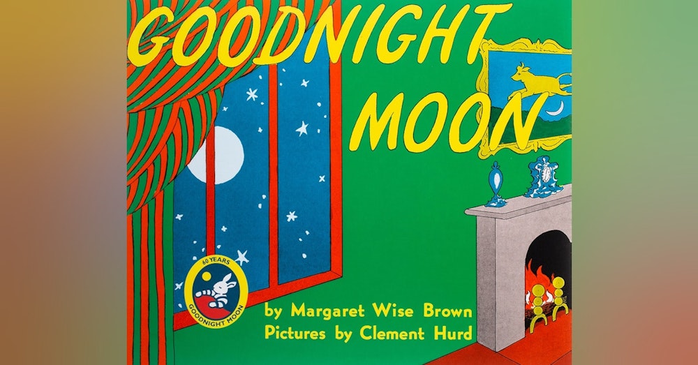 383 The Radical Woman Who Wrote 'Goodnight Moon' - The Story of Margaret Wise Brown (with the New Yorker's Anna Holmes)