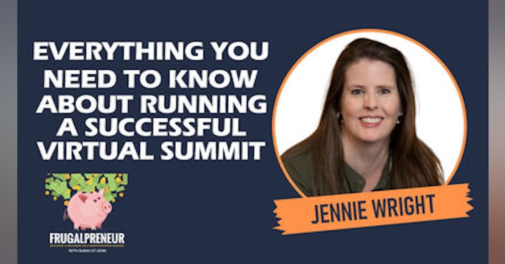 Everything You Need to Know About Running a Successful Virtual Summit with Jennie Wright