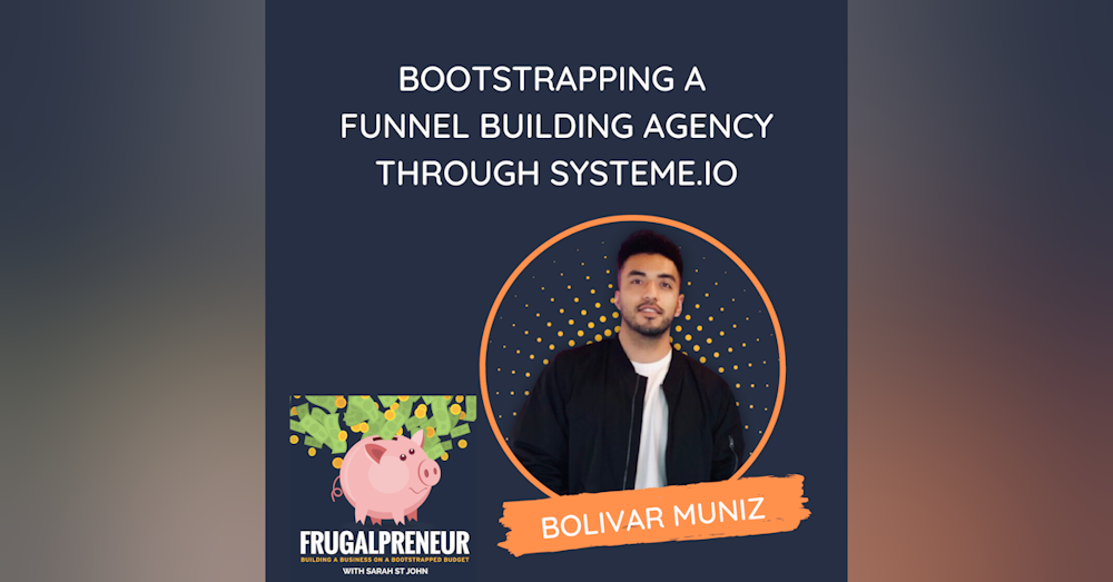 Bootstrapping a Funnel Building Agency Through Systeme.io (with Bolivar Muniz)