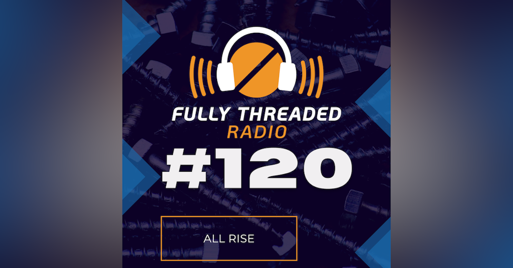 Episode #120 - All Rise
