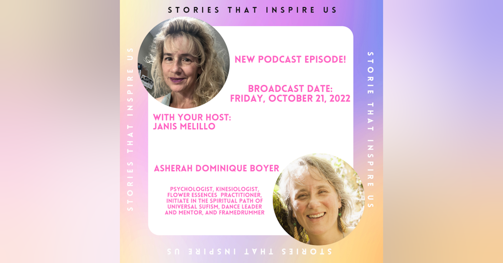 Stories That Inspire Us with Asherah Dominique Boyer - 10.21.22